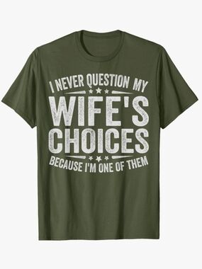 Olive Green Men's Graphic T-Shirt - "Wife's Choices"